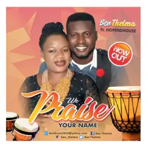 Benthelma - We Praise Your Name